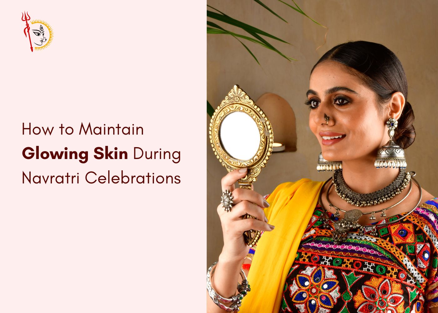 How to Maintain Glowing Skin During Navratri Celebrations