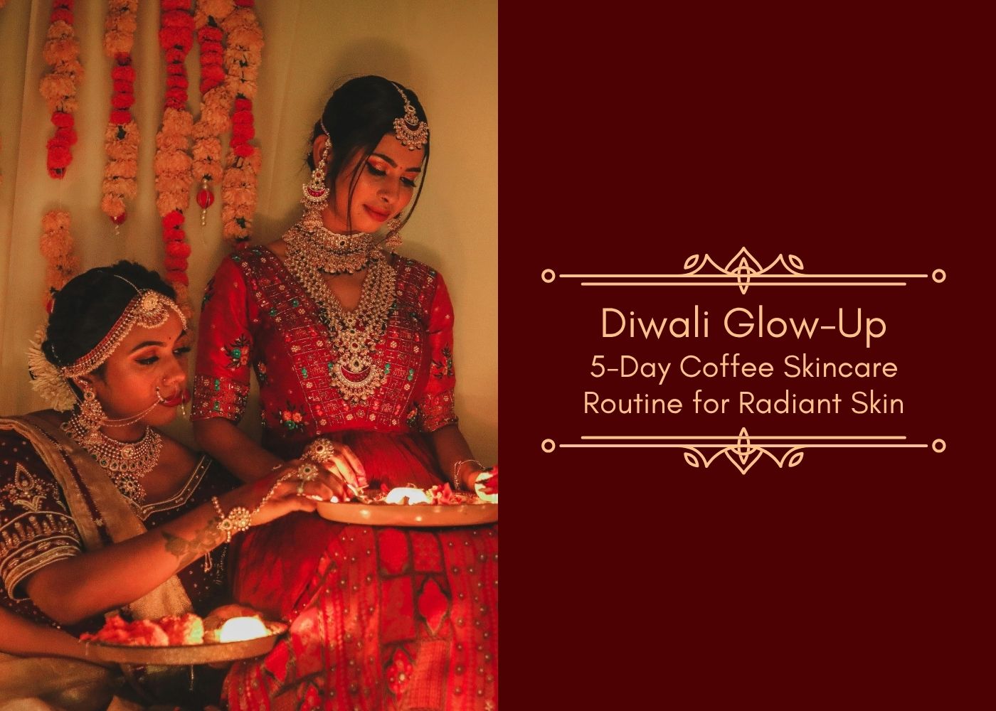 Diwali Glow-Up: 5-Day Coffee Skincare Routine for Radiant Skin