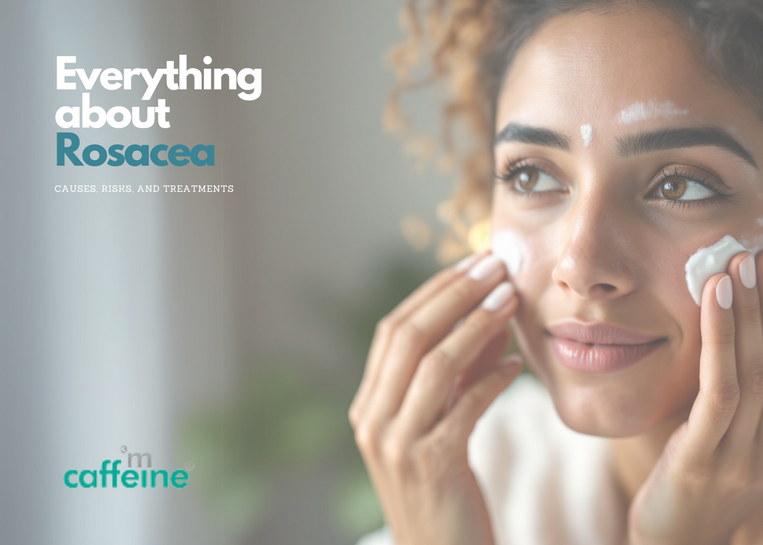Everything about Rosacea: Causes, Risks, and Treatments