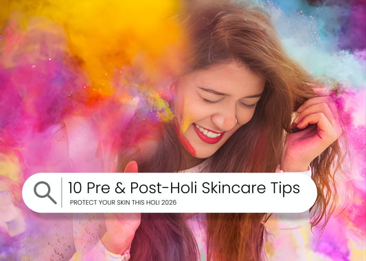 10 Pre & Post-Holi Skincare Tips: Protect Your Skin This Holi 2026
