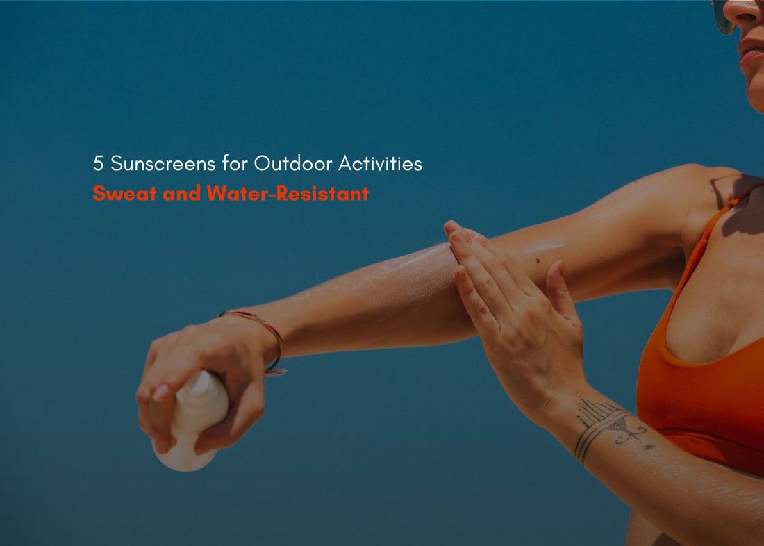 Sweat and Water-Resistant Sunscreen