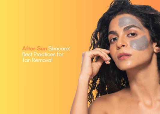 After-Sun Skincare: Best Practices for Tan Removal