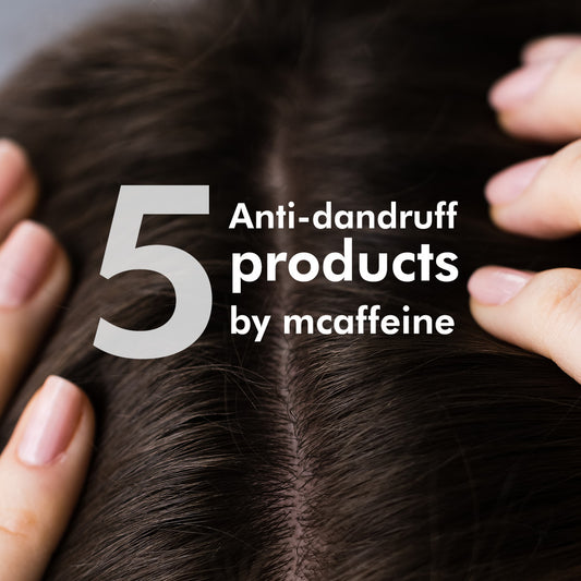 5 Anti-dandruff Products by mCaffeine You Need for Clear & Healthy Scalp