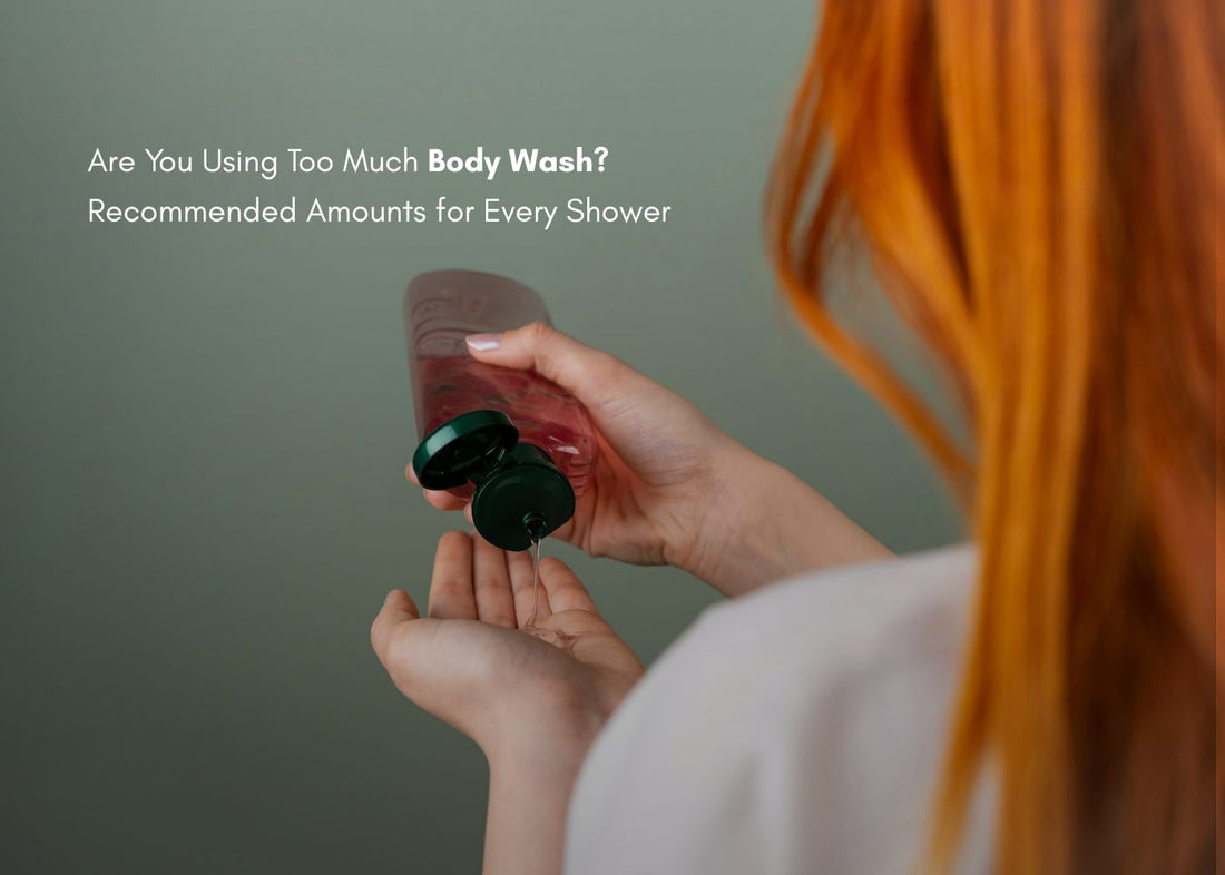Are You Using Too Much Body Wash? Recommended Amounts for Every Shower