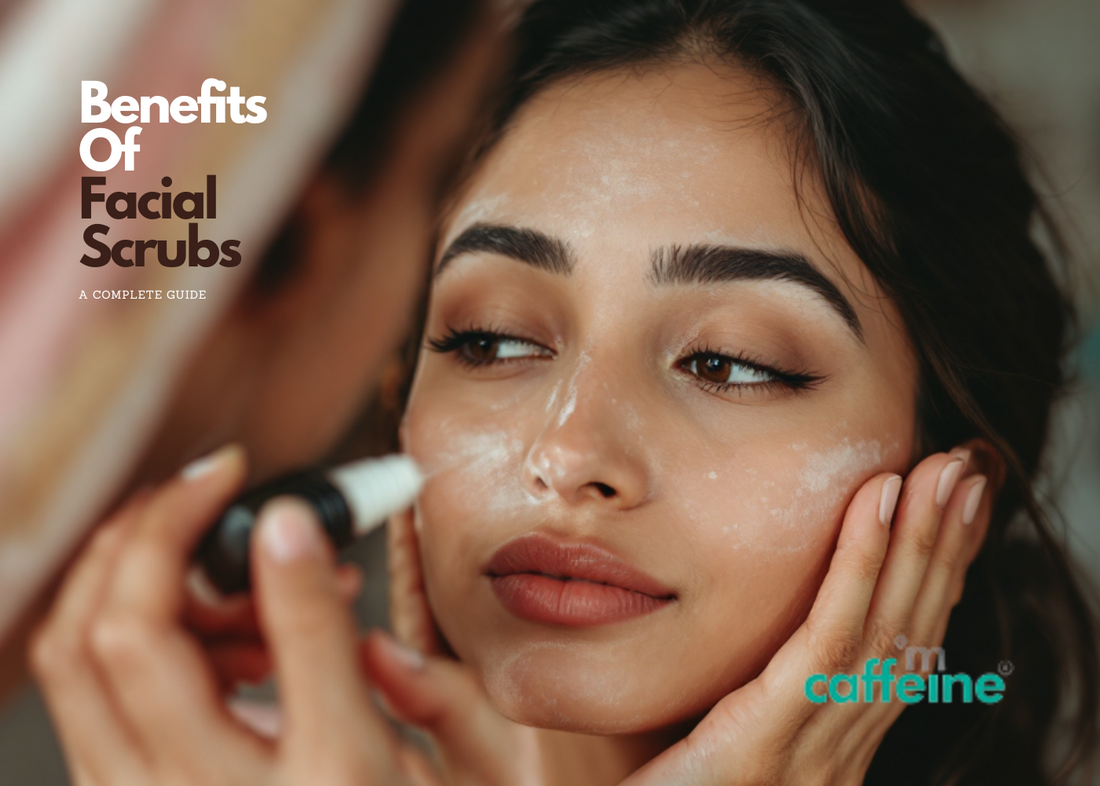 Benefits of facial scrubs