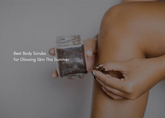 Best Body Scrubs for Glowing Skin