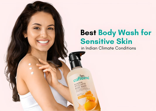 Best Body Wash for Sensitive Skin in Indian Climate Conditions