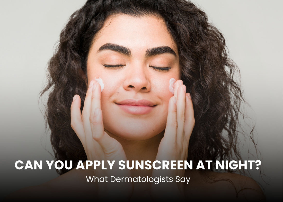 Can You Apply Sunscreen at Night? What Dermatologists Say