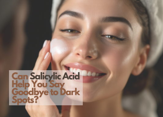 Can Salicylic Acid Help With Dark Spots