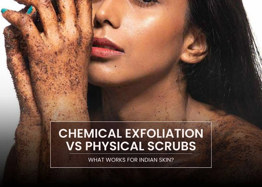Chemical Exfoliation vs Physical Scrubs