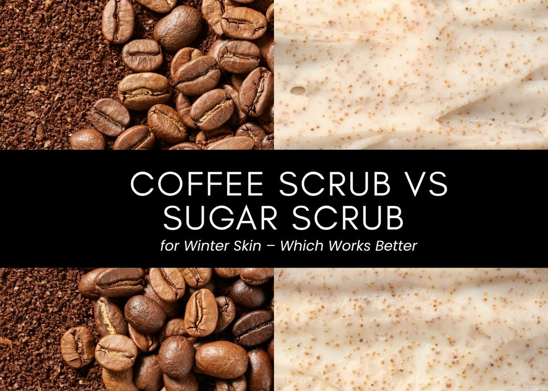 Coffee Scrub vs Sugar Scrub for Winter Skin, Which Works Better