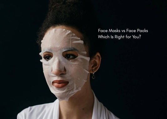 Face Masks Vs. Face Packs