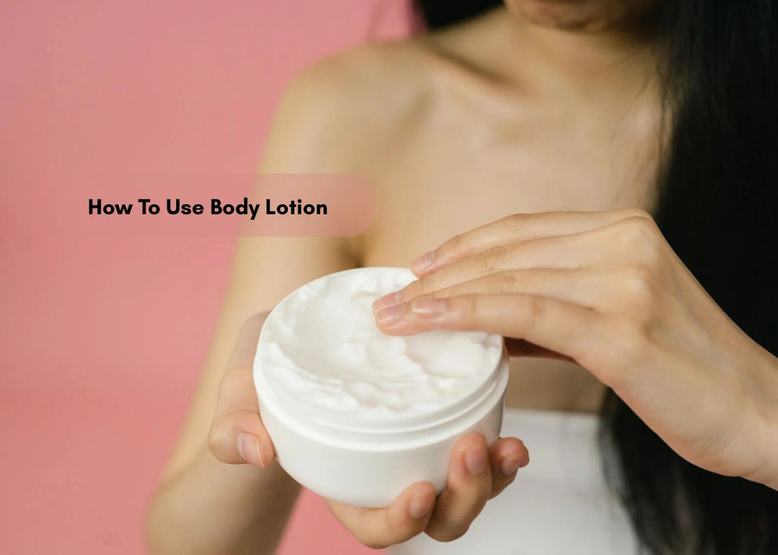 How To Use Body Lotion