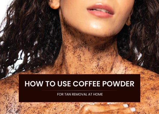 How to Use Coffee Powder for Tan Removal at Home