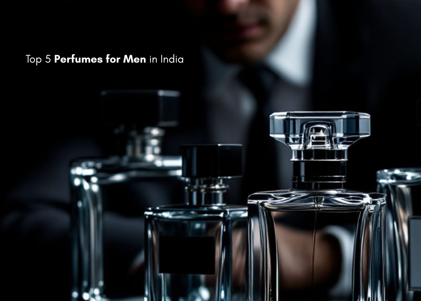 Top 5 Perfumes for Men in India