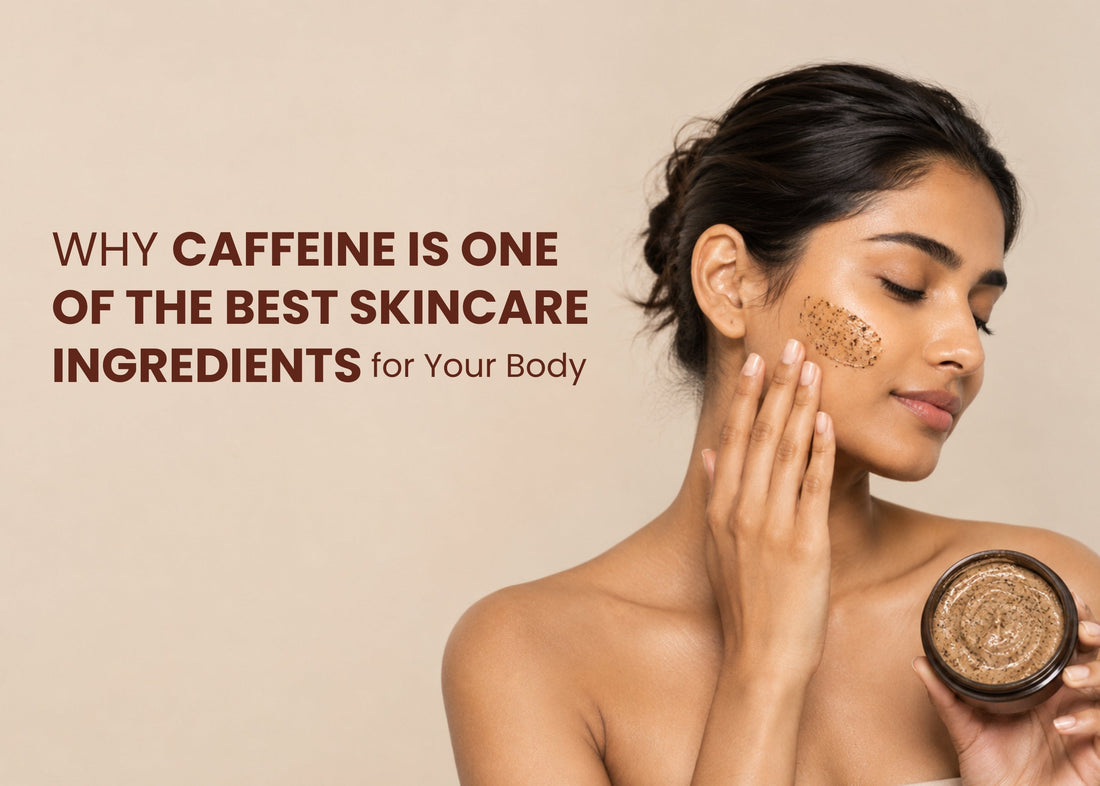 Why Caffeine Is One of the Best Skincare Ingredients for Your Body