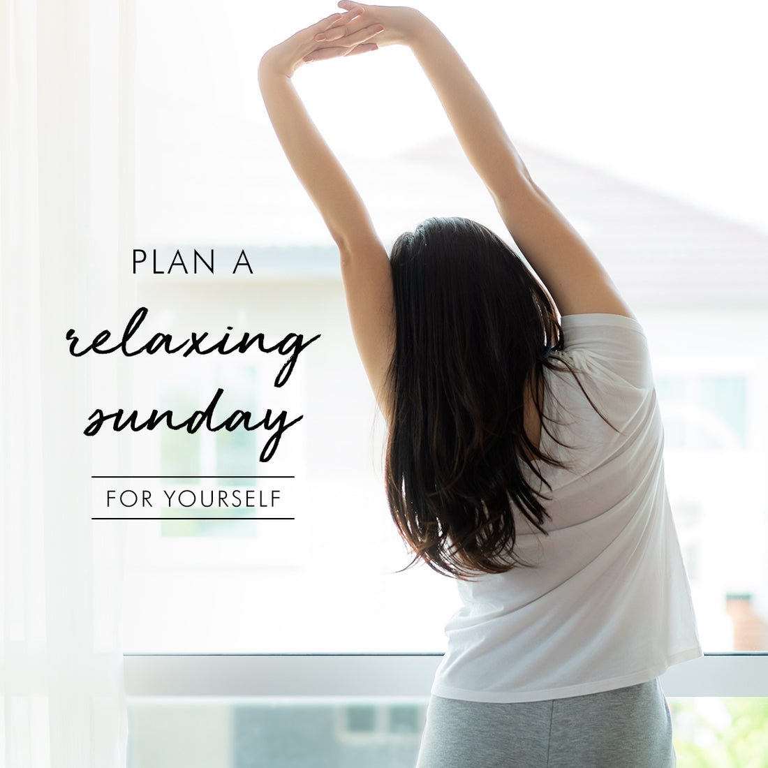A Relaxing Sunday Plan For A Great Week Ahead
