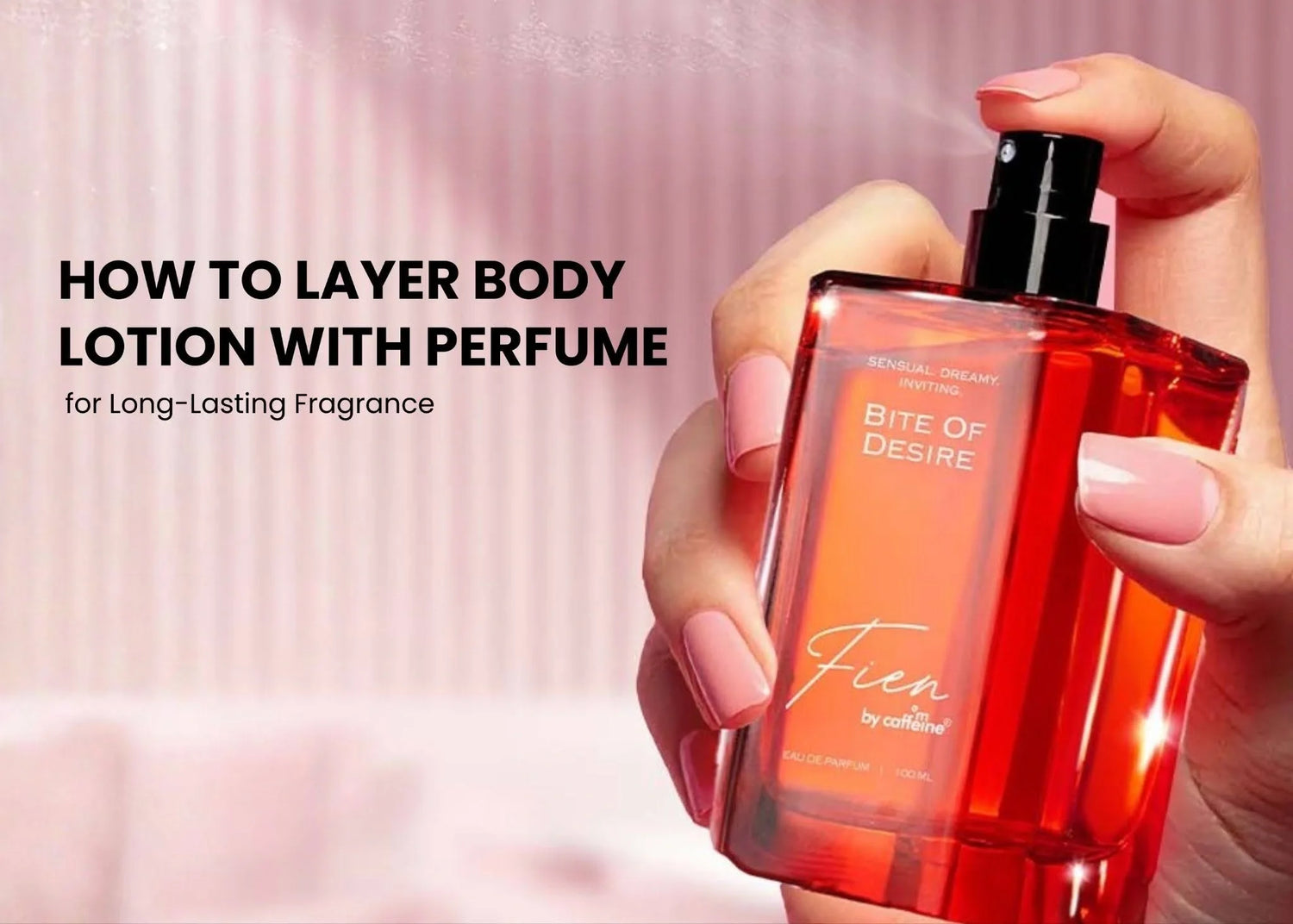 How to Layer Body Lotion with Perfume for Long-Lasting Fragrance