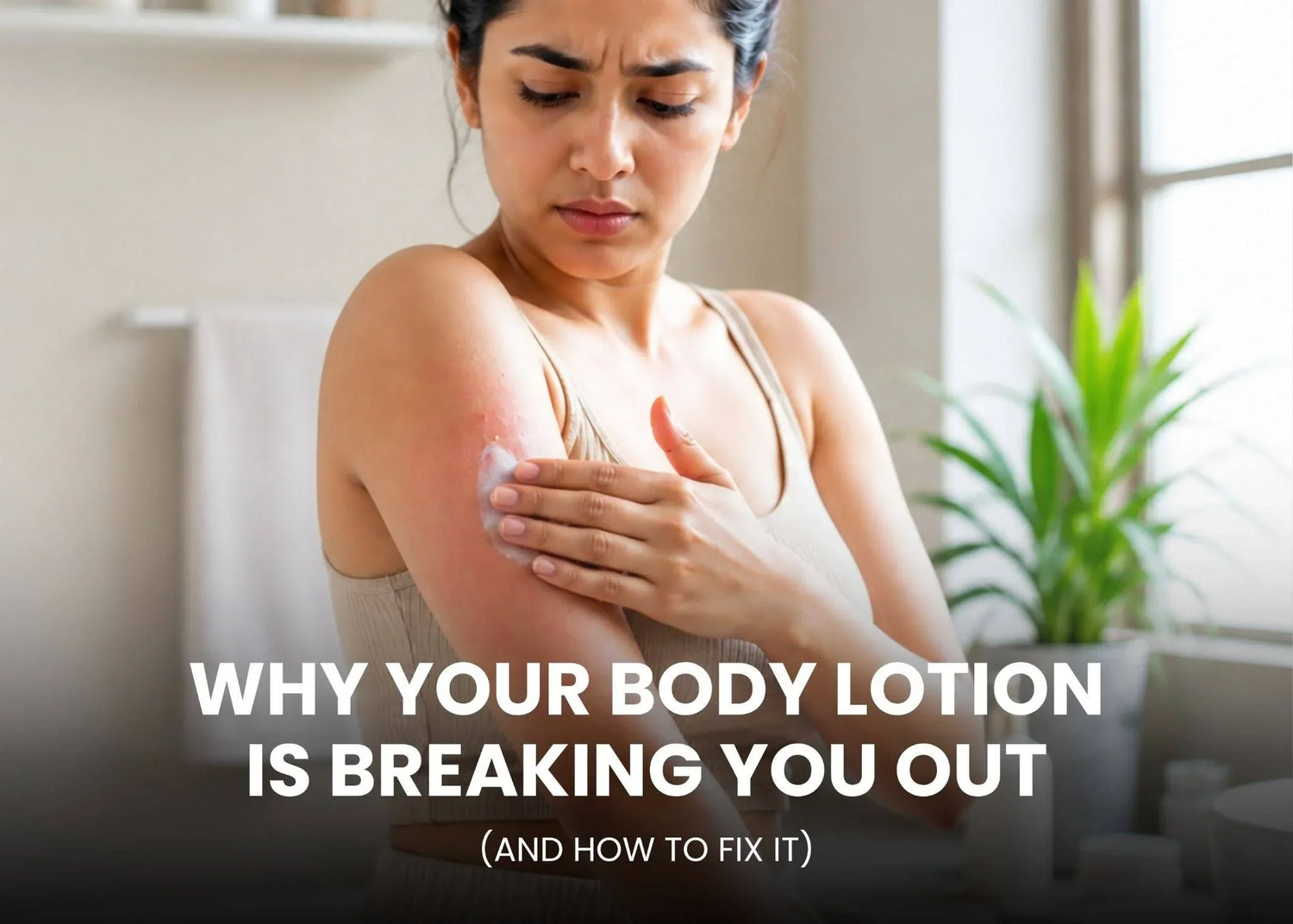 Why Your Body Lotion Is Breaking You Out (and How to Fix It)