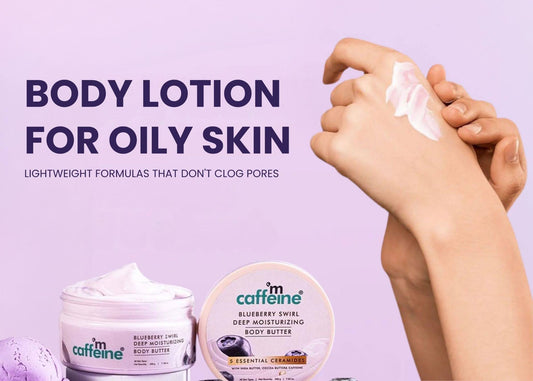 Body Lotion for Oily Skin