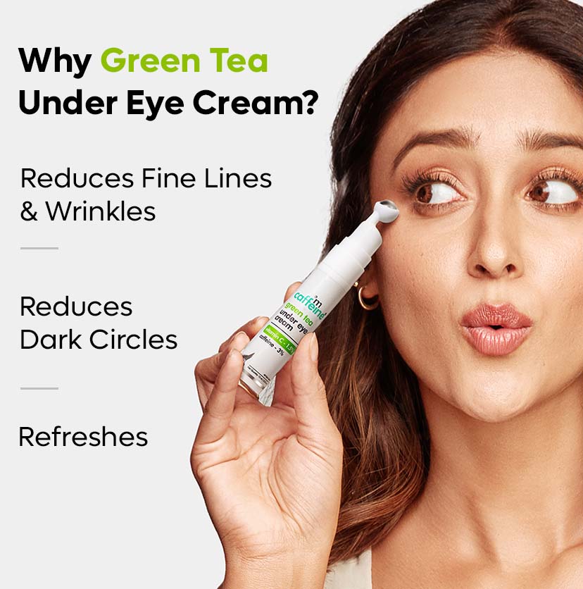 Green Tea Under Eye Cream with 3% Caffeine to Reduce Fine Lines, Wrinkles & Dark Circles - 15 ml